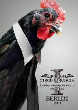 Yellow Fried Chickenz : Berlin 2011